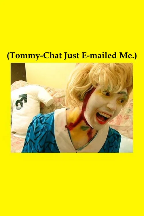 (Tommy-Chat Just E-mailed Me.) постер