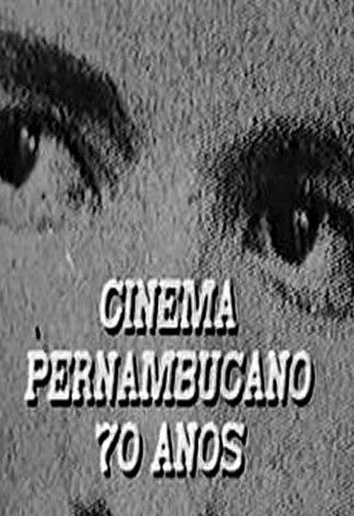 Cinema Pernambucano - 70 anos постер