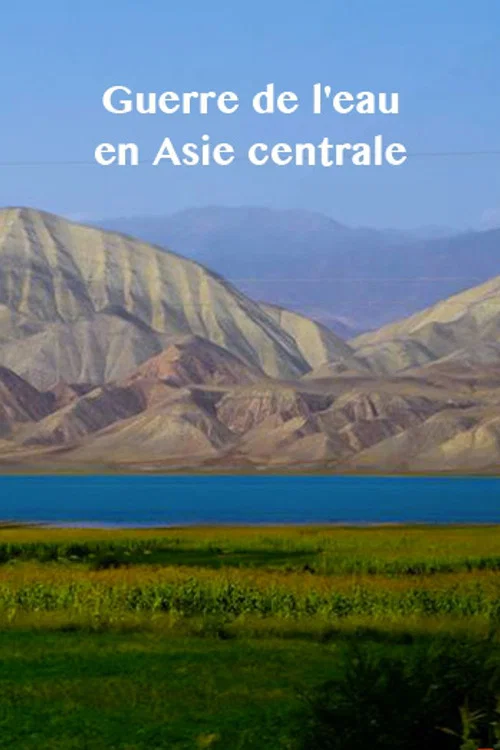 Zentralasiens Kampf ums Wasser постер