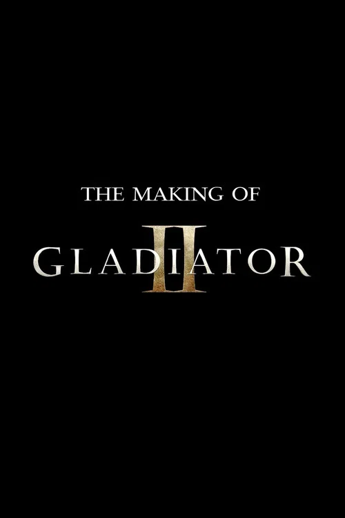 The Making of Gladiator II постер