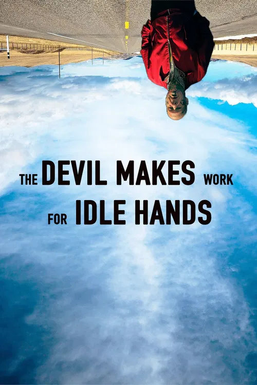 The Devil Makes Work For Idle Hands постер