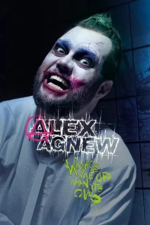 Alex Agnew: Wake Me Up When It's Over постер
