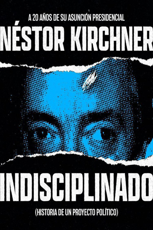 Indisciplinado. Historia de un proyecto político постер