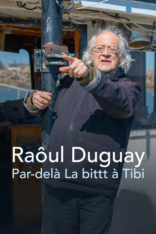 Raôul Duguay : Par-delà La bittt à Tibi постер