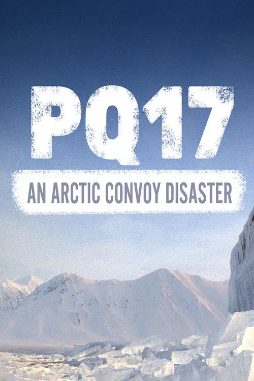 PQ-17: Катастрофа арктического конвоя постер