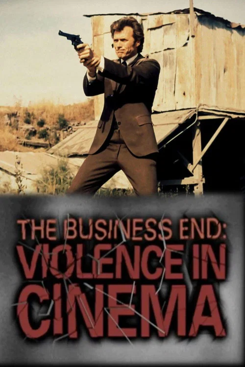 The Business End: Violence in Cinema постер