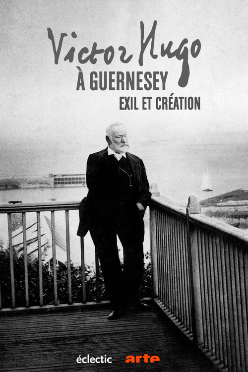 Victor Hugo à Guernesey, exil et création постер