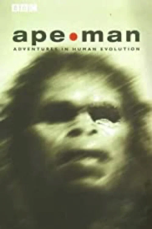 Ape-Man: Adventures in Human Evolution постер