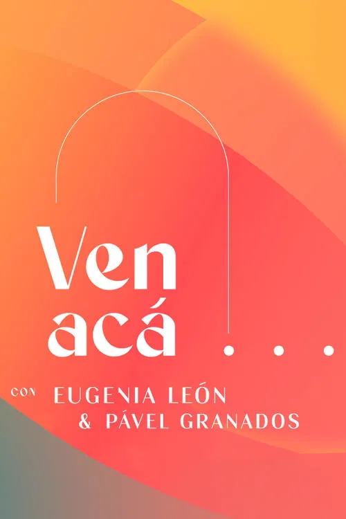 Ven Acá... con Eugenia León y Pavel Granados постер
