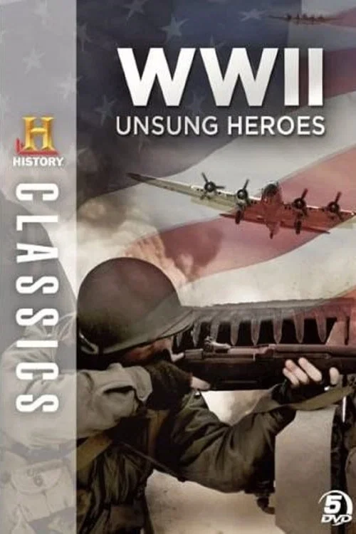 History Classics: Unsung Heroes of WWII постер