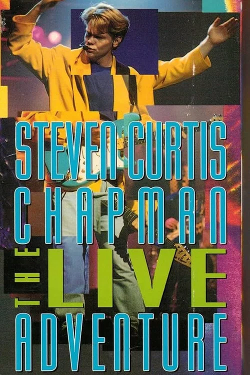 Steven Curtis Chapman: The Live Adventure постер