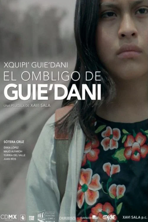 El ombligo de Guie’dani / Xquipi’ Guie’dani постер