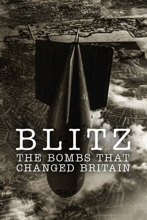 Blitz: The Bombs That Changed Britain постер