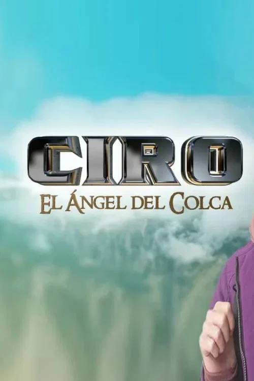 Ciro, el ángel del Colca постер