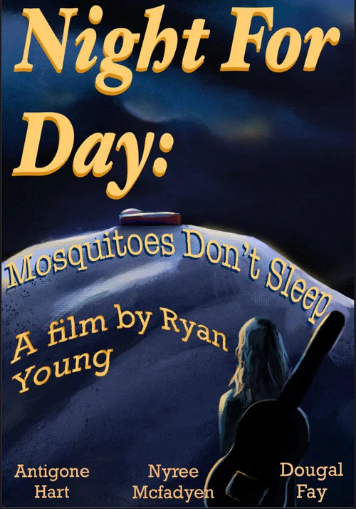 Night For Day: Mosquitoes Don't Sleep постер