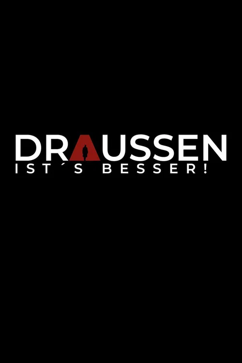 Draussen ist's besser! постер