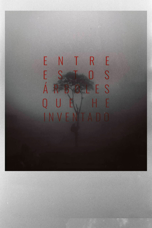 Entre estos árboles que he inventado постер