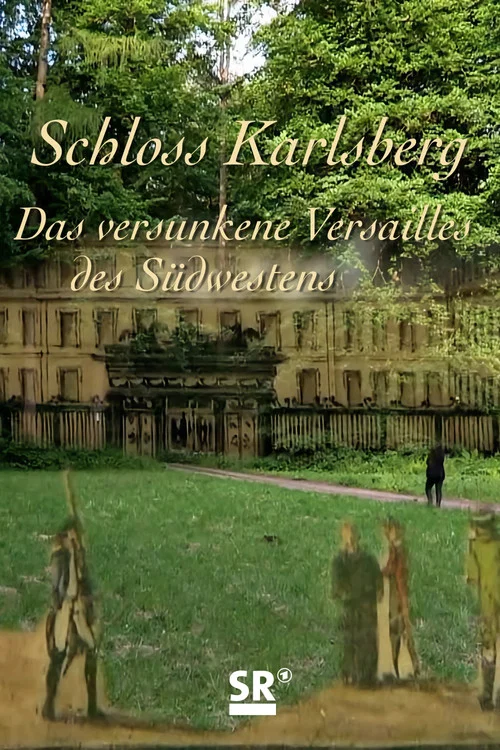 Schloss Karlsberg – Das verschwundene Versailles des Südwestens постер