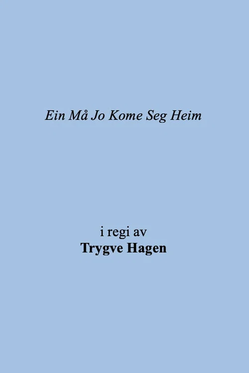 Ein Må Jo Kome Seg Heim постер