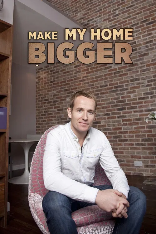 Make My Home Bigger постер