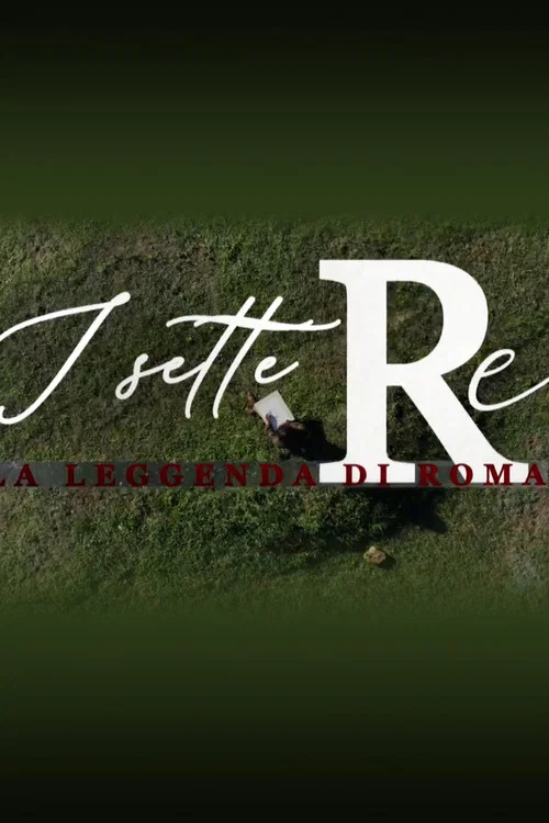 I sette re - La leggenda di Roma постер