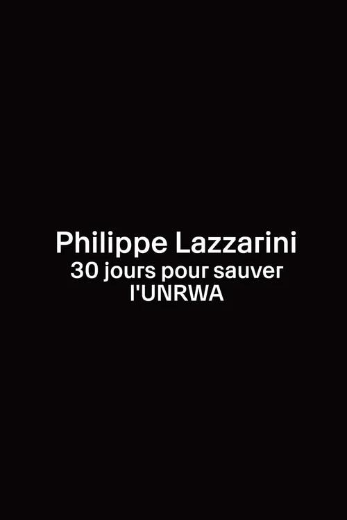 Philippe Lazzarini, 30 jours pour sauver l’UNRWA постер