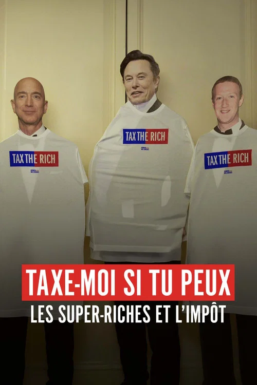 Ultra-riches – Taxe-moi (si tu peux !) постер