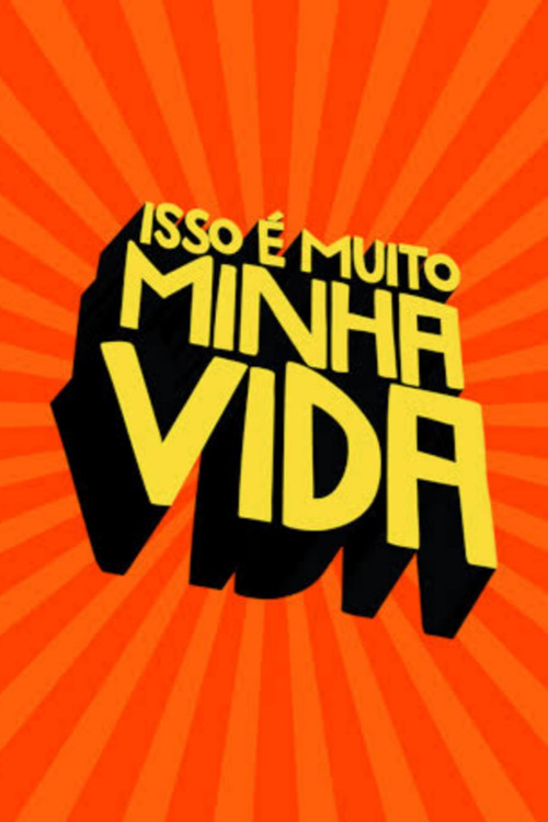 Isso é Muito Minha Vida постер