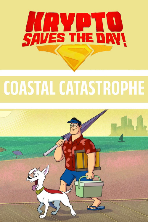 Krypto Saves the Day!: Coastal Catastrophe постер