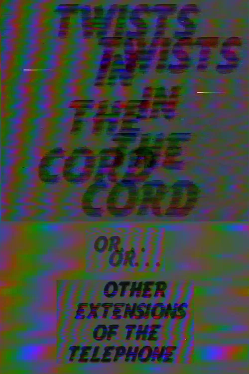 Twists in the Cord (or) … Other Extensions of the Telephone постер