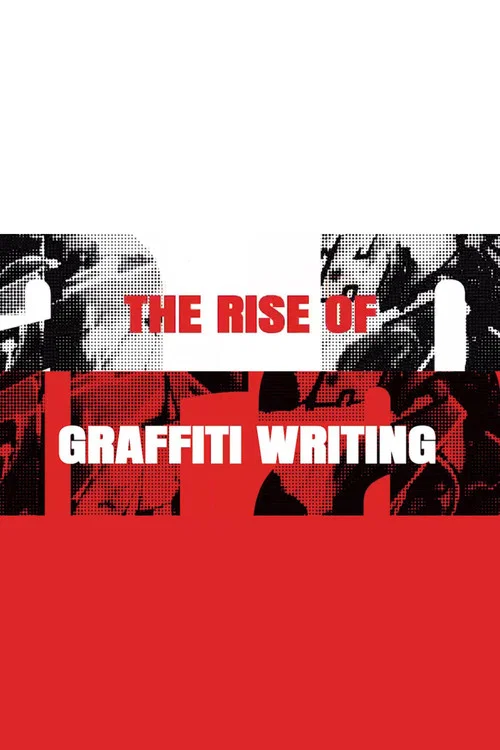 The Rise of Graffiti Writing: From New York To Europe постер