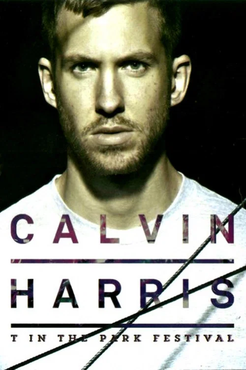 Calvin Harris: T In The Park Festival постер