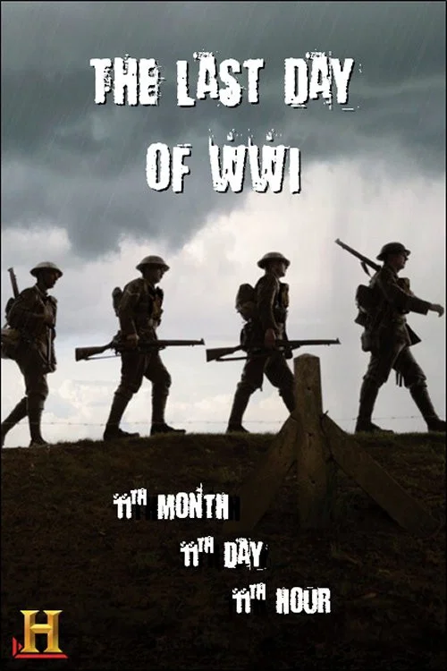 The Last Day of WWI: 11th Month, 11th Day, 11th Hour постер