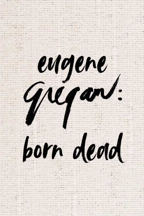 Eugene Gregan: Born Dead постер