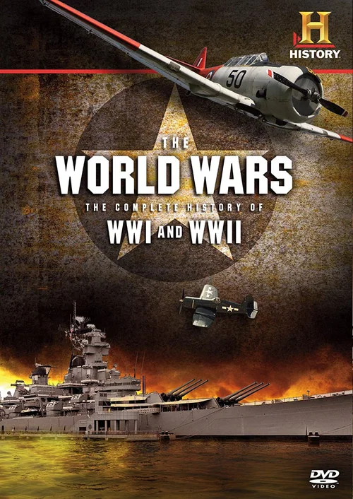 The World Wars: The Complete History of WWI and WWII постер