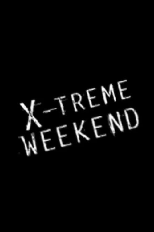 X-treme Weekend постер