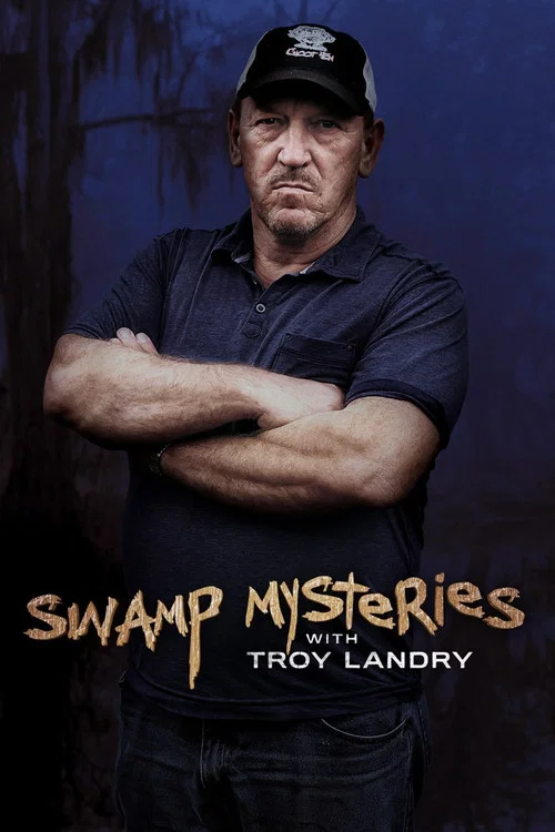 Swamp Mysteries with Troy Landry постер