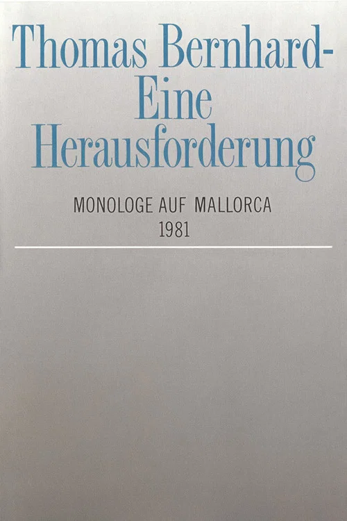 Thomas Bernhard – Eine Herausforderung. Monologe auf Mallorca постер