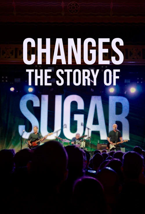Changes: The Story Of Sugar постер