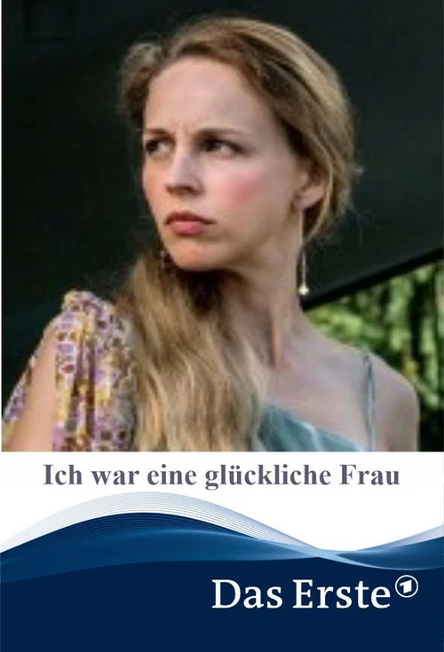 Ich war eine glückliche Frau постер