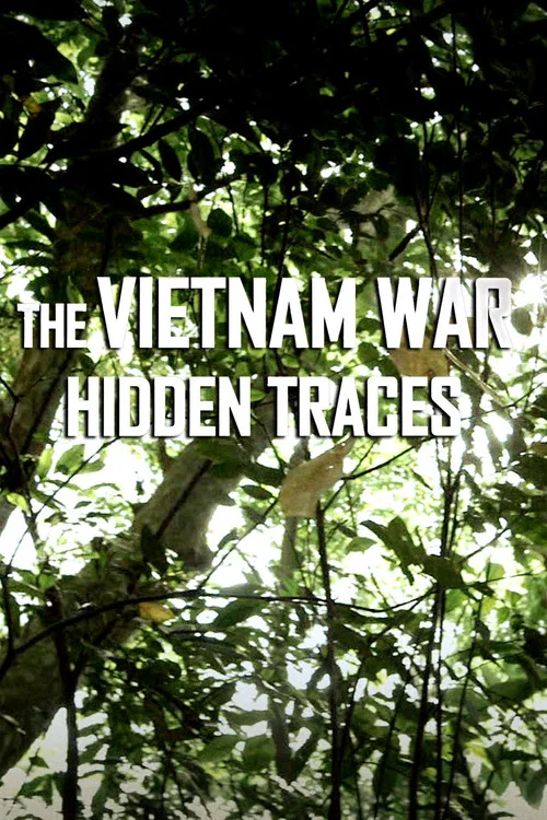 The Vietnam War: Hidden Traces постер