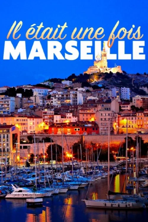 Il était une fois Marseille постер