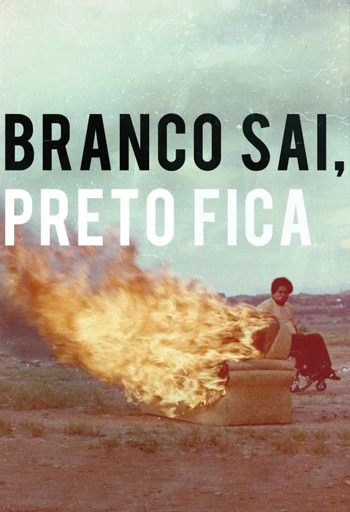 Branco Sai, Preto Fica постер