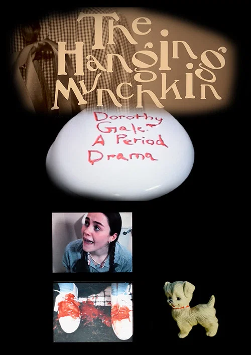 The Hanging Munchkin: Dorothy Gale A Period Drama постер