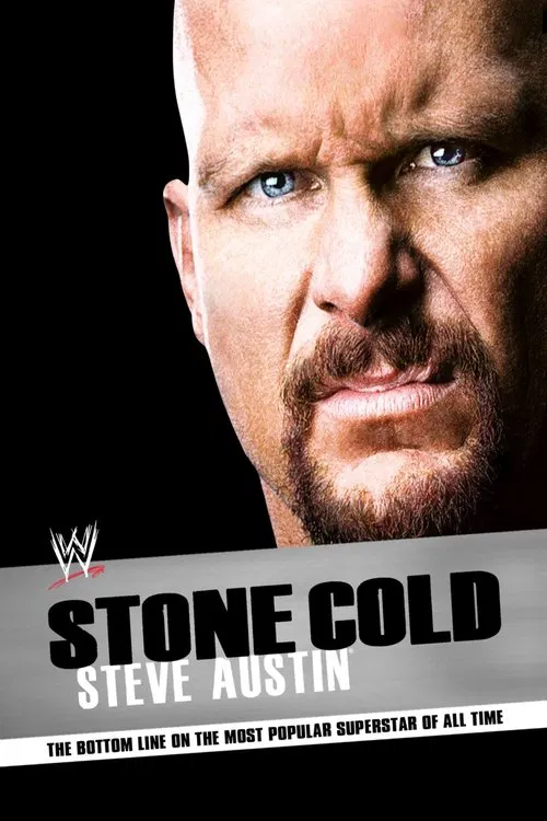 Stone Cold Steve Austin: The Bottom Line on the Most Popular Superstar of All Time постер