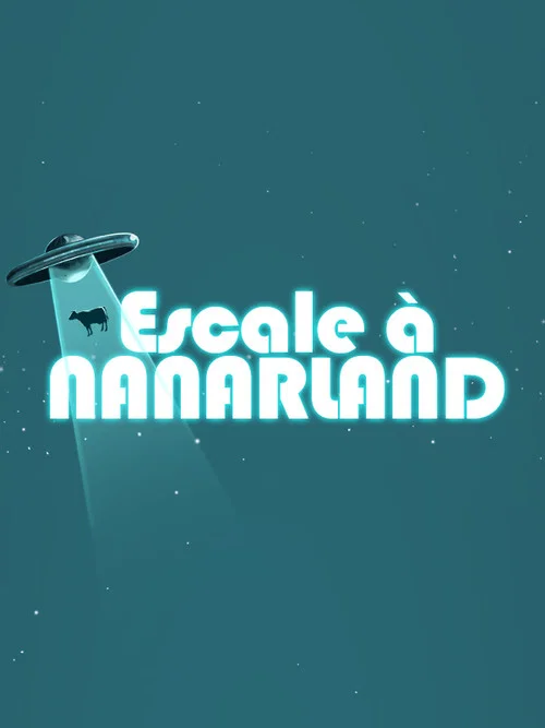 Escale à Nanarland постер