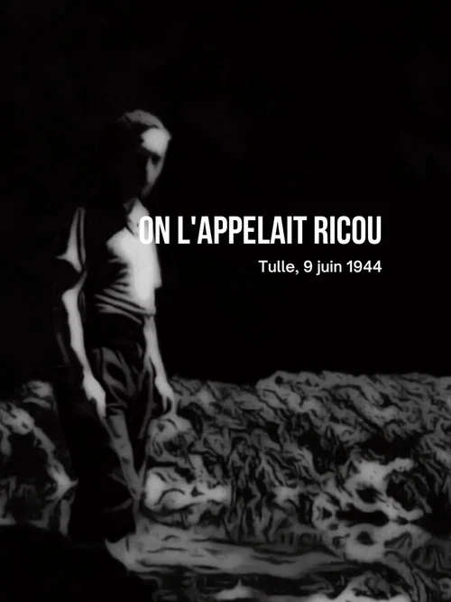 On l'appelait Ricou, Tulle, 9 juin 1944 постер