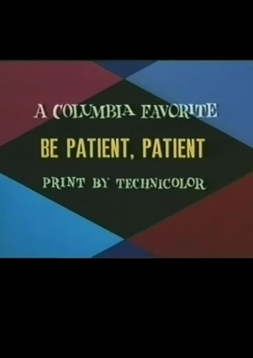 Be Patient, Patient постер