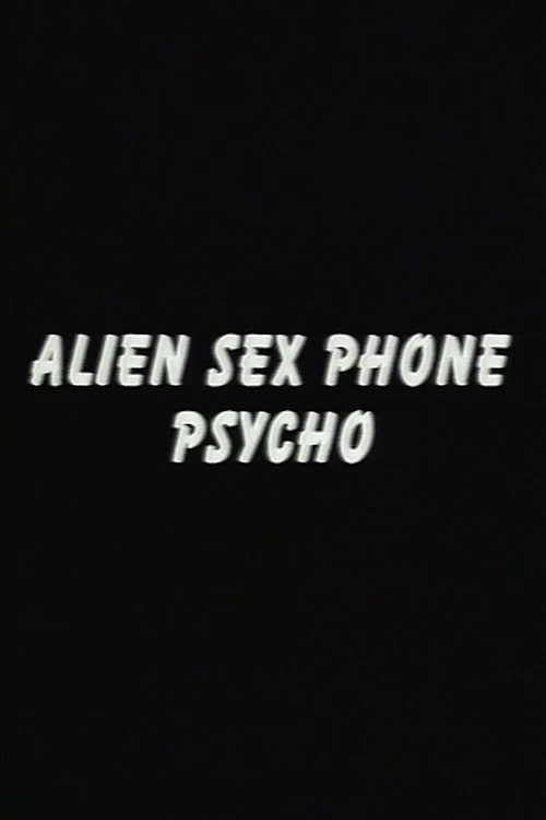 Alien Sex Phone Psycho постер