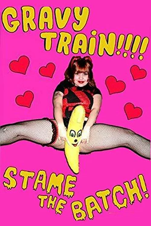 Gravy Train!!!! Stame the Batch! постер